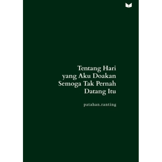 Tentang Hari yang Aku Doakan Semoga Tak Pernah Datang itu Tentang Hari yang Aku Doakan Semoga Tak Pernah Datang itu