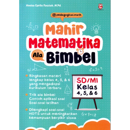 Mahir Matematika ala Bimbel SD/MI Kelas 4,5, & 6 Mahir Matematika ala Bimbel SD/MI Kelas 4,5, & 6