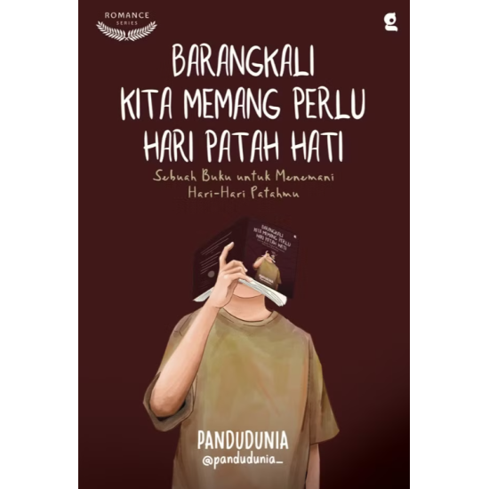 Barangkali Kita Memang Perlu Hari Patah Hati Barangkali Kita Memang Perlu Hari Patah Hati