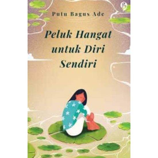 Peluk Hangat Untuk Diri Sendiri Peluk Hangat Untuk Diri Sendiri