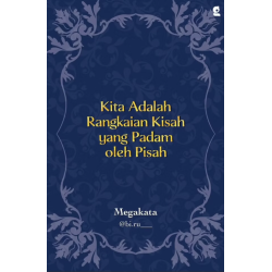 Kita Adalah Rangkaian Kisah yang Padam oleh Pisah Kita Adalah Rangkaian Kisah yang Padam oleh Pisah