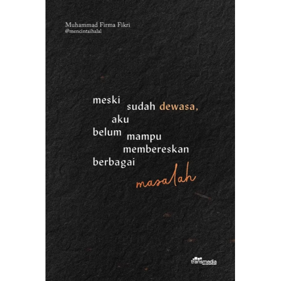 Meski Sudah Dewasa, Aku Belum Mampu Membereskan Berbagai Masalah Meski Sudah Dewasa, Aku Belum Mampu Membereskan Berbagai Masalah