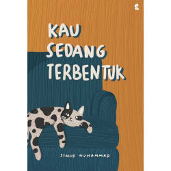 Kau Sedang Terbentuk Kau Sedang Terbentuk