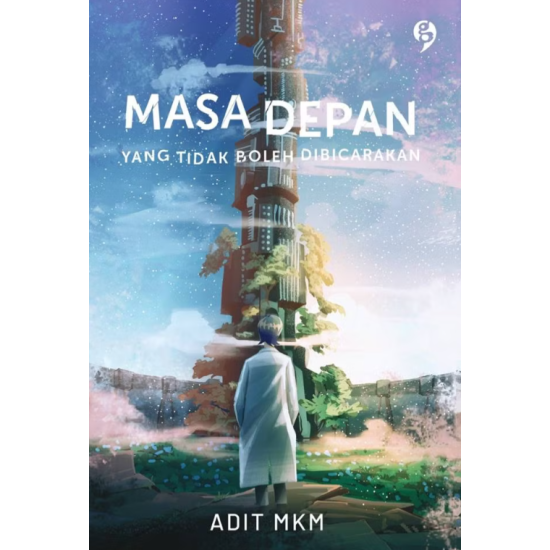 Masa Depan yang Tidak Boleh Dibicarakan Masa Depan yang Tidak Boleh Dibicarakan