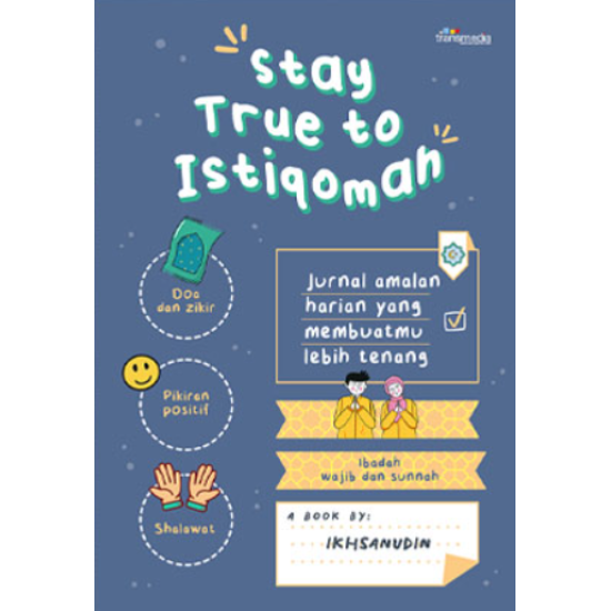 Stay True to Istiqomah Stay True to Istiqomah