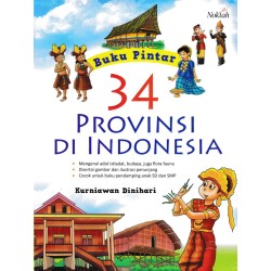 Buku Pintar 34 Provinsi Di Indonesia Buku Pintar 34 Provinsi Di Indonesia