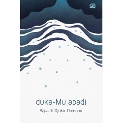 Duka-Mu Abadi + CD Musikalisasi Puisi Duka-Mu Abadi + CD Musikalisasi Puisi