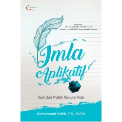 Imla Aplikatif: Teori dan Praktik Menulis Bahasa Arab Imla Aplikatif: Teori dan Praktik Menulis Bahasa Arab