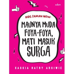 Kids Zaman Now: Maunya Muda Foya-foya, Mati Masuk Surga  Kids Zaman Now: Maunya Muda Foya-foya, Mati Masuk Surga
