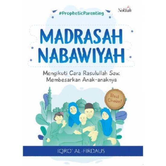 Madrasah Nabawiyah Mengikuti Cara Rasulullah Saw Membesarkan Anak-Anaknya