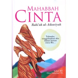 Mahabbah Cinta Rabiah Al-adawiyah Mahabbah Cinta Rabiah Al-adawiyah