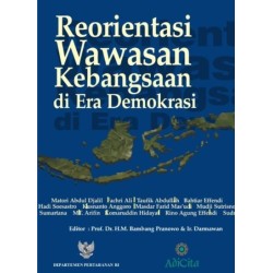 Reorientasi Wawasan Kebangsaan Di Era Demokrasi Reorientasi Wawasan Kebangsaan Di Era Demokrasi