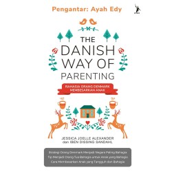 The Danish Way of Parenting The Danish Way of Parenting