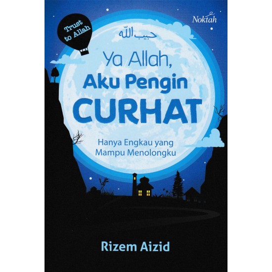 Ya Allah Aku Pengin Curhat