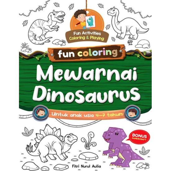 Fun Coloring: Mewarnai Dinosaurus (BONUS PAPERCRAFT) Fun Coloring: Mewarnai Dinosaurus (BONUS PAPERCRAFT)