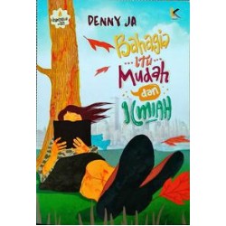 Bahagia Itu Mudah Dan Ilmiah Bahagia Itu Mudah Dan Ilmiah