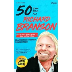 50 Cara Kaya Ala Richard Branson 50 Cara Kaya Ala Richard Branson