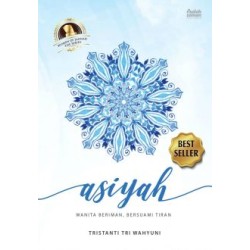 ASIYAH Wanita Beriman, Bersuami Tiran ASIYAH Wanita Beriman, Bersuami Tiran