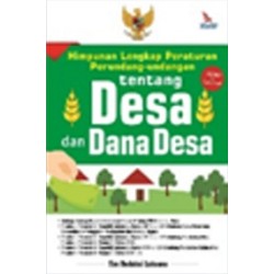 Himpunan Lengkap Peraturan Perundang-Undangan Tentang Desa Dan Dana Desa Himpunan Lengkap Peraturan Perundang-Undangan Tentang Desa Dan Dana Desa