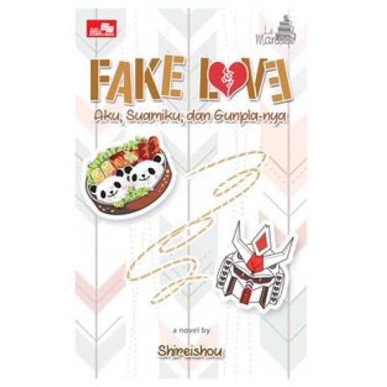 Le Mariage: Fake Love (Aku, Suamiku, dan Gunpla-nya)