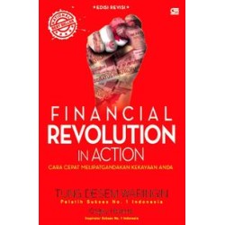 Financial Revolution In Action : Cara Cepat Melipatgandakan Financial Revolution In Action : Cara Cepat Melipatgandakan