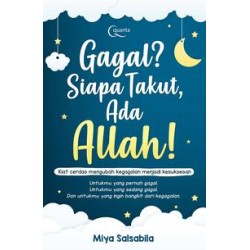Gagal? Siapa Takut, Ada Allah! Gagal? Siapa Takut, Ada Allah!