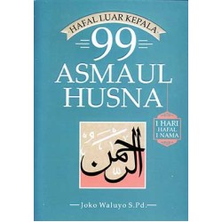 Hafal Luar Kepala 99 Asmaul Husna Hafal Luar Kepala 99 Asmaul Husna