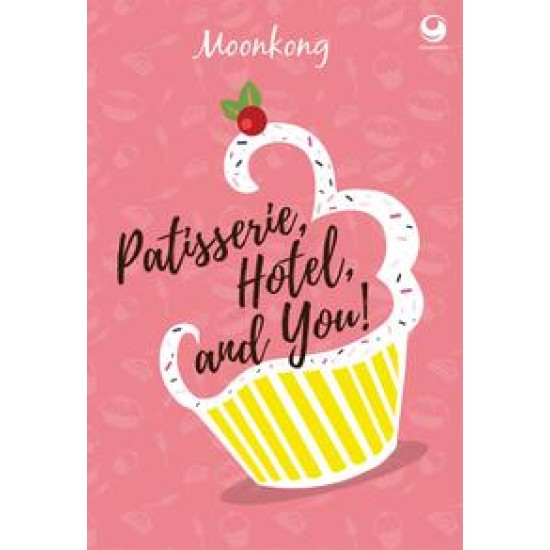 Pattiserie, hotel, and you!