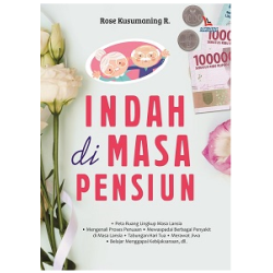 Indah Di Masa Pensiun Indah Di Masa Pensiun