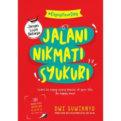 Jalani, Nikmati, Syukuri Jalani, Nikmati, Syukuri