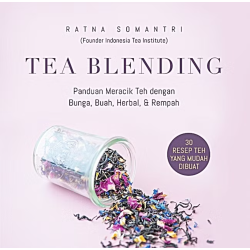 Tea Blending: Panduan Meracik Teh Tea Blending: Panduan Meracik Teh
