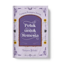 Campus Romance Series: Peluk Untuk Semesta Campus Romance Series: Peluk Untuk Semesta