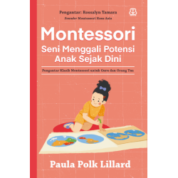 Montessori: Seni Menggali Potensi Anak Sejak Dini