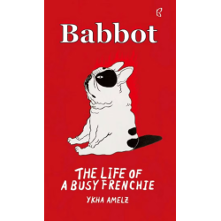 Babbot: The Life Of A Busy Frenchie Babbot: The Life Of A Busy Frenchie