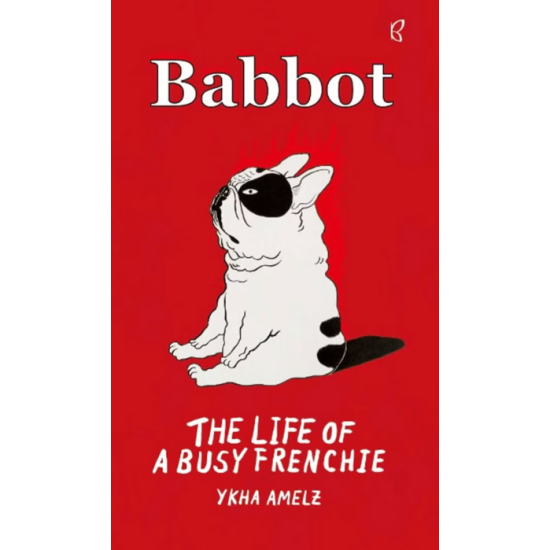 Babbot: The Life Of A Busy Frenchie