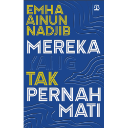 Mereka Yang Tak Pernah Mati Mereka Yang Tak Pernah Mati