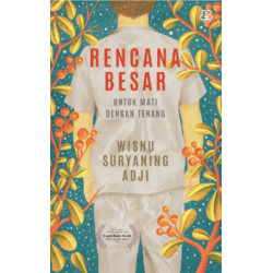 Rencana Besar Untuk Mati Dengan Tenang Rencana Besar Untuk Mati Dengan Tenang