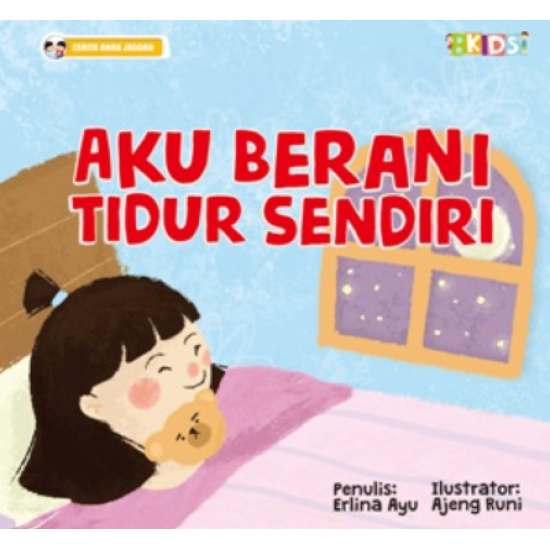 Cerita Anak Jagoan: Aku Berani Tidur Sendiri (Boardbook) Cerita Anak Jagoan: Aku Berani Tidur Sendiri (Boardbook)