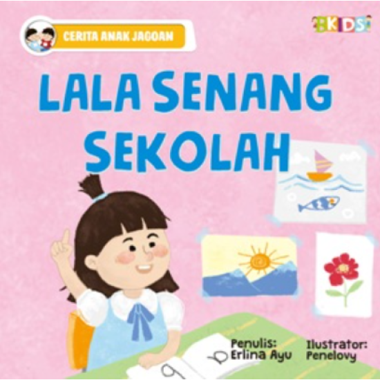 Cerita Anak Jagoan: Lala Senang Sekolah (Boardbook)