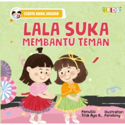Cerita Anak Jagoan: Lala Suka Membantu Teman (Boardbook) Cerita Anak Jagoan: Lala Suka Membantu Teman (Boardbook)