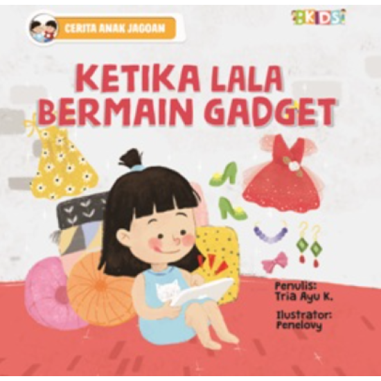 Cerita Anak Jagoan: Ketika Lala Bermain Gadget (Boardbook)