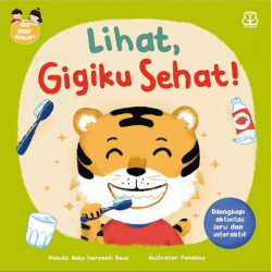 Seri Aku Anak Mandiri: Lihat, Gigiku Sehat! (Boardbook)