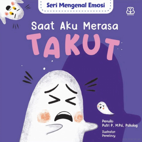 Seri Mengenal Emosi: Saat Aku Merasa Takut (Boardbook) Seri Mengenal Emosi: Saat Aku Merasa Takut (Boardbook)