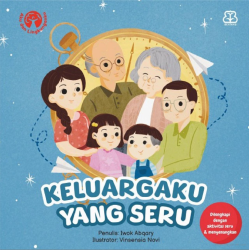 Seri Mengenal Diri Dan Lingkungan : Keluargaku Yang Seru (Boardbook) Seri Mengenal Diri Dan Lingkungan : Keluargaku Yang Seru (Boardbook)