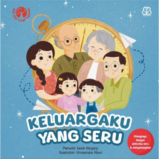 Seri Mengenal Diri Dan Lingkungan : Keluargaku Yang Seru (Boardbook) Seri Mengenal Diri Dan Lingkungan : Keluargaku Yang Seru (Boardbook)