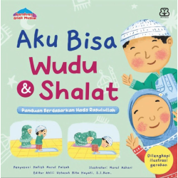 Panduan Anak Muslim: Aku Bisa Wudu dan Shalat (Boardbook) Panduan Anak Muslim: Aku Bisa Wudu dan Shalat (Boardbook)