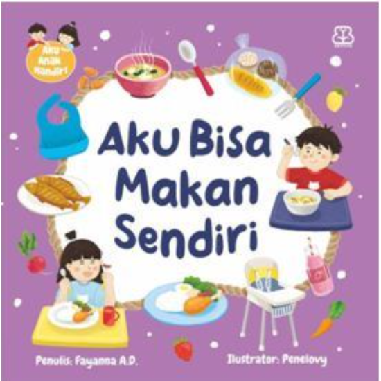 Seri Anak Mandiri: Aku Bisa Makan Sendiri (Boardbook)