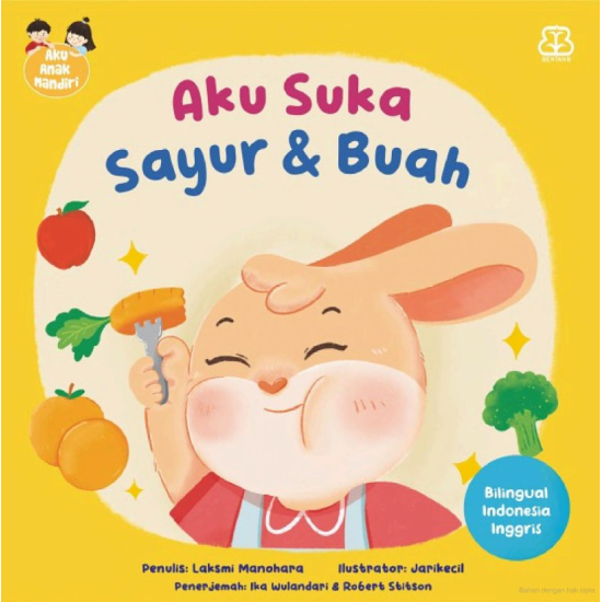 Seri Aku Anak Mandiri: Suka Makan Sayur Dan Buah (Boardbook) Seri Aku Anak Mandiri: Suka Makan Sayur Dan Buah (Boardbook)