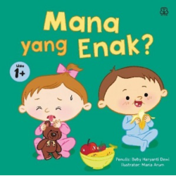 Happy Toddler: Mana Yang Enak? (Boardbook)