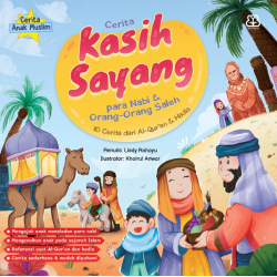 Cerita Anak Muslim: Cerita Kasih Sayang Para Nabi & Orang-Orang Saleh